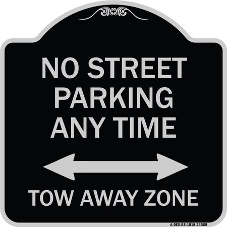 Signmission No Street Parking Anytime Tow Away Zone Heavy-Gauge Aluminum Sign, 18" x 18", BS-1818-23569 A-DES-BS-1818-23569